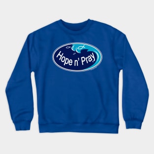 Hope N' Pray Crewneck Sweatshirt